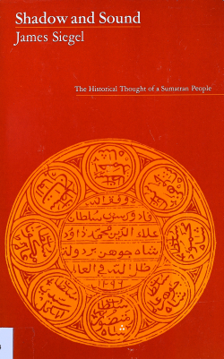 Shadow and sound : the historical thought of a Sumatran people