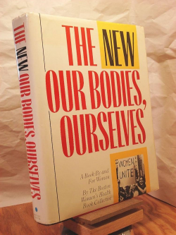 The New Our Bodies, Ourselves : A Book by and for Women